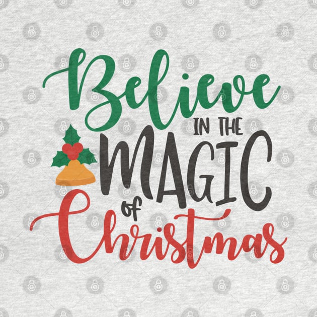 Believe In the Magic of Christmas - Christmas by Oosters